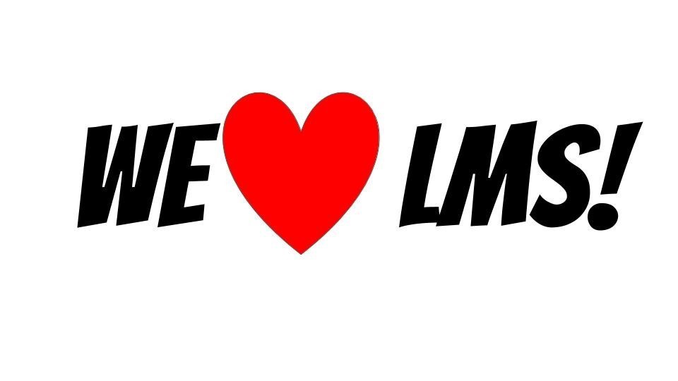 We Love LMS!